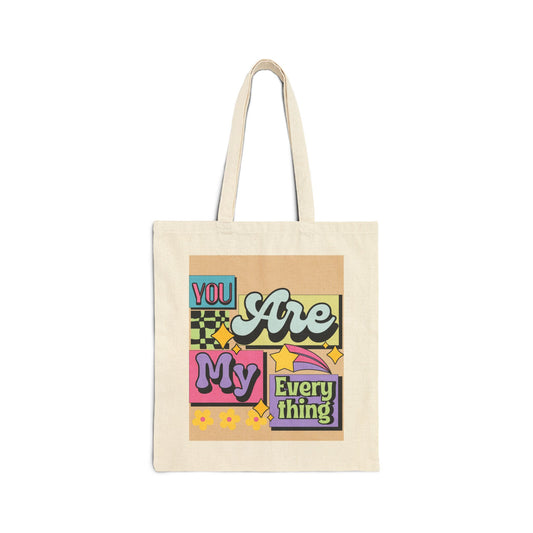 You Are My Everything” Tote Bag – Eco-Friendly Cotton Gift for Her / Him / BFF